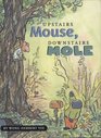 Upstairs Mouse Downstairs Mole