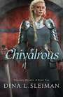 Chivalrous (Valiant Hearts, Bk 2)