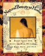 Natural Beauty at Home More Than 200 EasyToUse Recipes for Body Bath and Hair