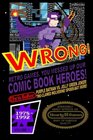 WRONG Retro Games You Messed Up Our Comic Book Heroes Awesomely Nerdy Nitpicks on Nearly 80 Games