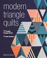 Modern Triangle Quilts 70 Graphic Triangle Blocks  11 Bold Samplers