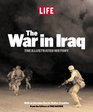 LIFE The War in Iraq