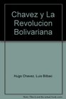 Chavez y La Revolucion Bolivariana