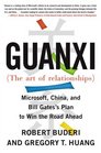 Guanxi  Microsoft China and the Plan to Win the Road Ahead