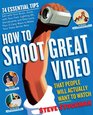 How to Shoot Great Video Advice to Make Any Amateur Look Like a Pro