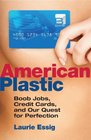American Plastic Boob Jobs Credit Cards and Our Quest for Perfection
