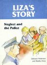 Liza's Story Neglect and the Police