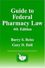 Guide to Federal Pharmacy Law Fourth Edition
