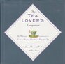The Tea Lover's Companion The Ultimate Connoisseur's Guide to Buying Brewing and Enjoying Tea