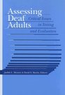 Assessing Deaf Adults Critical Issues in Testing and Evaluation