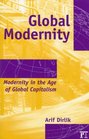 Global Modernity Modernity in the Age of Global Capitalism