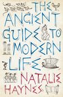 The Ancient Guide to Modern Life