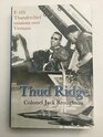 Thud Ridge F105 Thunderchief Missions Over Vietnam by Colonel Jack Broughton