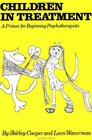 Children In Treatment A Primer For Beginning Psychotherapists