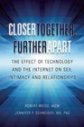 Closer Together Further Apart The Effect of Technology and the Internet on Sex Intimacy and Relationships
