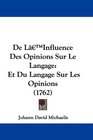 De L'Influence Des Opinions Sur Le Langage Et Du Langage Sur Les Opinions