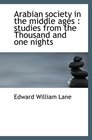 Arabian society in the middle ages  studies from the Thousand and one nights