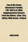 Two of the Saxon Chronicles Parallel  With Supplementary Extracts From the Others a Rev Text Edited With Introd Critical