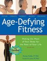 Age Defying Fitness Making the Most of Your Body for the Rest of Your Life