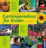 Gartenparadiese fr Kinder