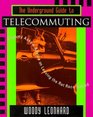 The Underground Guide to Telecommuting Slightly Askew Advice on Leaving the Rat Race Behind