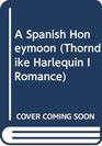 A Spanish Honeymoon (Large Print)
