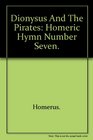 Dionysus and the Pirates Homeric Hymn Number Seven