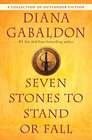Seven Stones to Stand or Fall A Collection of Outlander Fiction