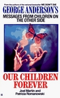 Our children forever: george anderson's message fr