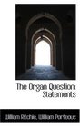 The Organ Question Statements