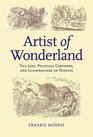 Artist Of Wonderland The Life Political Cartoons And Illustrations Of Tenniel