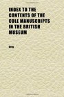 Index to the Contents of the Cole Manuscripts in the British Museum