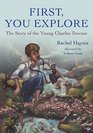 First You Explore The Story of Young Charles Townes