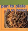 Pan to PlateIn An Instant