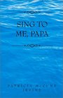 Sing to Me Papa
