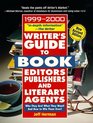 Writer's Guide to Book Editors Publishers and Literary Agents 19992000  Who They Are What They Want And How to Win Them Over