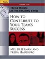 The 60Minute Active Training Series How to Contribute to Your Team's Success Leader's Guide