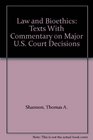 Law and Bioethics Texts With Commentary on Major US Court Decisions