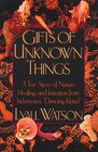 Gifts of Unknown Things  A True Story of Nature Healing and Initiation from Indonesia's Dancing Island