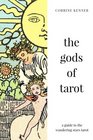 The Gods of Tarot A Guide to the Wandering Stars Tarot