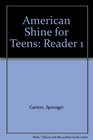 American Shine for Teens Reader