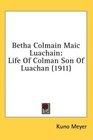 Betha Colmain Maic Luachain Life Of Colman Son Of Luachan