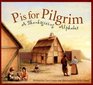 P is for Pilgrim A Thanksgiving Alphabet