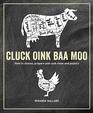 Cluck Oink Baa Moo How to choose prepare and cook meat and poultry