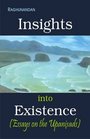 The Insights into Existence Essays on Upanishads