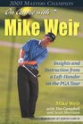 On Course with Mike Weir Insights and Instructions from a Left Hander on the Pga Tour