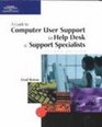 A Guide to Computer User Support for Help Desk  Support Specialists Second Edition