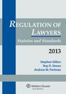 Regulation of Lawyers Statutes and Standards 2013 Supplement