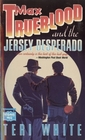 Max Trueblood and the Jersey Desperado