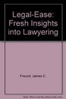 LegalEase Fresh Insights into Lawyering